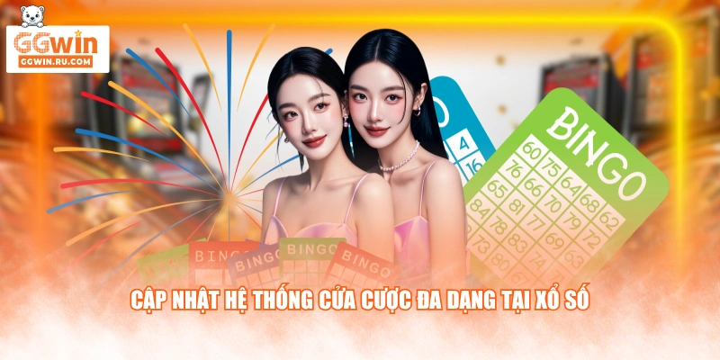 Cập nhật hệ thống cửa cược đa dạng tại xổ số