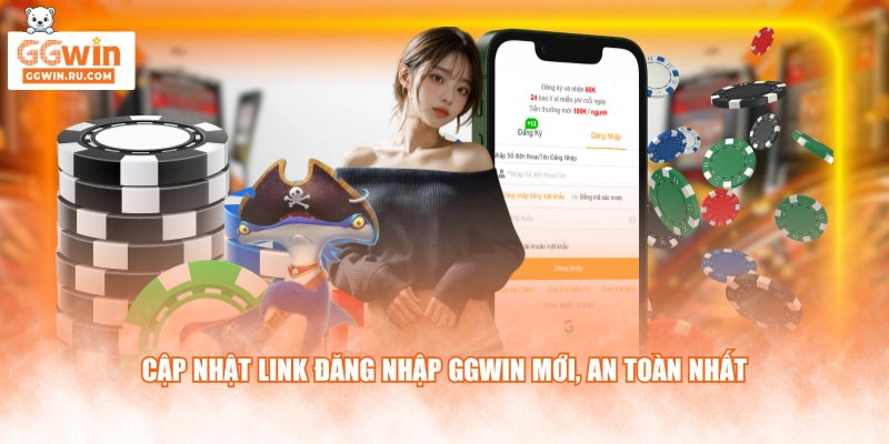 Cập nhật link đăng nhập GGWIN mới, an toàn nhất