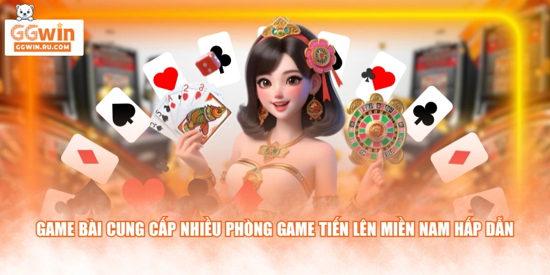 Game bài cung cấp nhiều phòng game Tiến lên miền Nam hấp dẫn