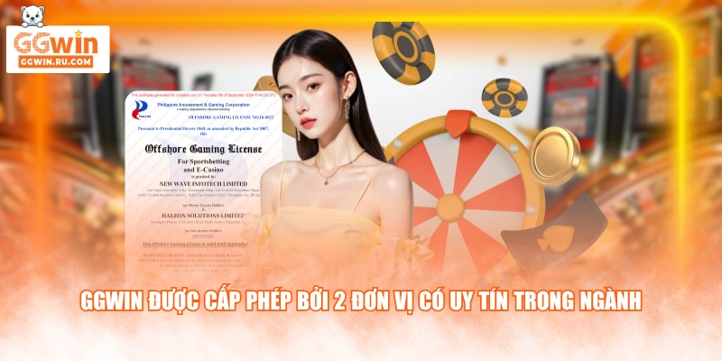 GGWIN được cấp phép bởi 2 đơn vị có uy tín trong ngành