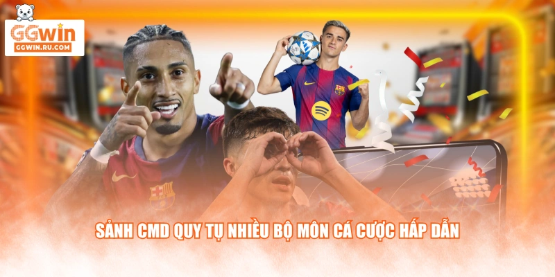 Sảnh CMD quy tụ nhiều bộ môn cá cược hấp dẫn