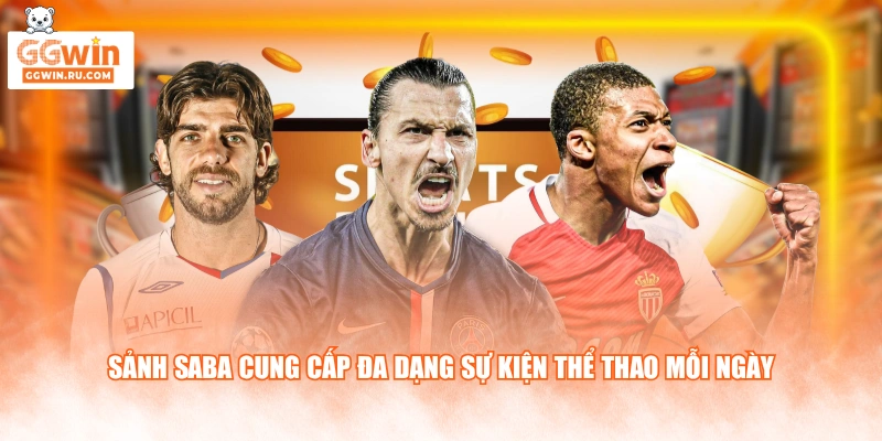 Sảnh Saba cung cấp đa dạng sự kiện thể thao mỗi ngày